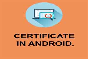 CERTIFICATE IN ANDROID
